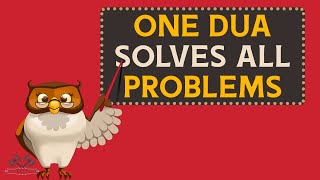 One Dua Solves All of Your Problems - Nouman Ali Khan - Animated