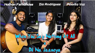 When You Say Nothing At All x Dil Na Jaaneya Cover | Studio Session Episode 3