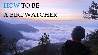 How to Be a Birdwatcher