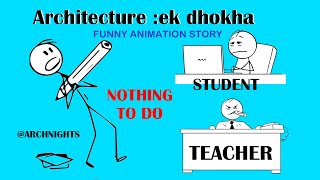 Architecture : Ek Dhokha  life of an architecture students