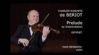 Ch.Beriot Prelude ou Improvisation - Ivan Remezov (violin)