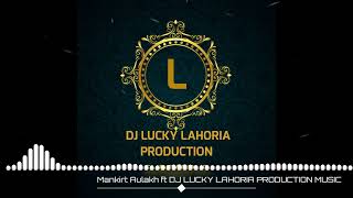 Judge_Dhol Remix_Mankirt Aulakh ft DJ LUCKY LAHORIA PRODUCTION MUSIC