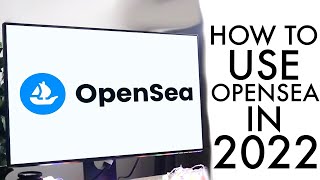 How To Use OpenSea! (Complete Beginners Guide) (2022)