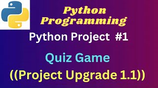 2. Python Projects - Quiz Game - Upgrade the project 1.1 #pythonprogramming