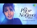 Ek Pyar Ka Nagma Hai | Cover | Aishwarya Majmudar I Hd Video