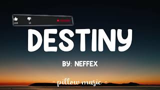 Destiny - Neffex (Lyrics) 🎵