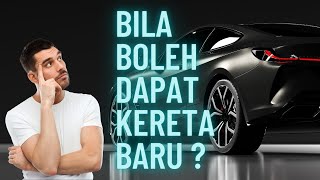 Loan Dah Lulus, Bila Boleh Dapat Kereta Baru ?