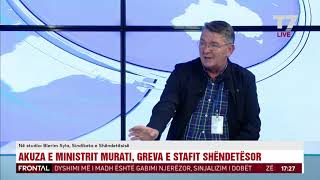 Akuza e Ministrit Murati, Greva e stafit shëndetësor, në studio Blerim Syla | T7