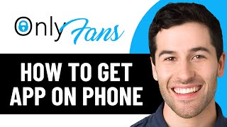 HOW TO GET ONLYFANS APP ON PHONE 2026! (FULL GUIDE)