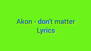 Don't  matter  "wanna see us together"- Akon (Lyrics) tradução
