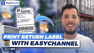 How to Generate Return Shipping Labels in SECONDS for your eCommerce Store with EasyChannel (2026)