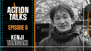 Kenji Tanigaki: Working with Donnie Yen, the Japanese action style (Action Talks #6)