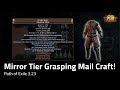 [3.23] Mirror Tier Regen Grasping Mail Crafting Adventure! - Path of Exile 3.23