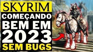 SKYRIM - COMEÇANDO BEM 2024!!!! (SEM BUG) TENHA O MELHOR INICIO DE TODOS!!!!