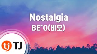 [TJ노래방] Nostalgia - BE'O(비오) / TJ Karaoke
