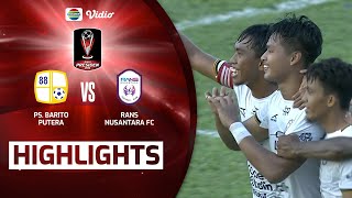 Highlights - Barito Putera VS RANS Nusantara | Piala Presiden 2022
