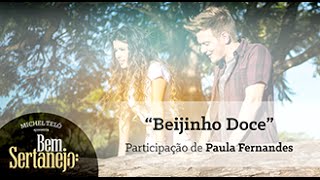 Michel Teló part. Paula Fernandes - Beijinho Doce [Bem Sertanejo]