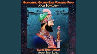 Hargobind Gajind Bali Margind Pitah (feat. Jagir Singh Mast \u0026 Baldev Singh Bainka)