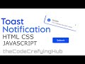 Crafting Custom Toast Notification(alert) using HTML, CSS, and JavaScript and elevate Your UI Design