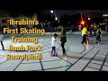 Ibrahim ny skating parctice ki|Jinah Park, Rawalpindi|skating for begginers