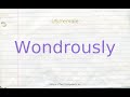 How to pronounce wondrously