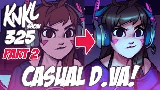 KNKL 325: Casual D.va (Part 2!)