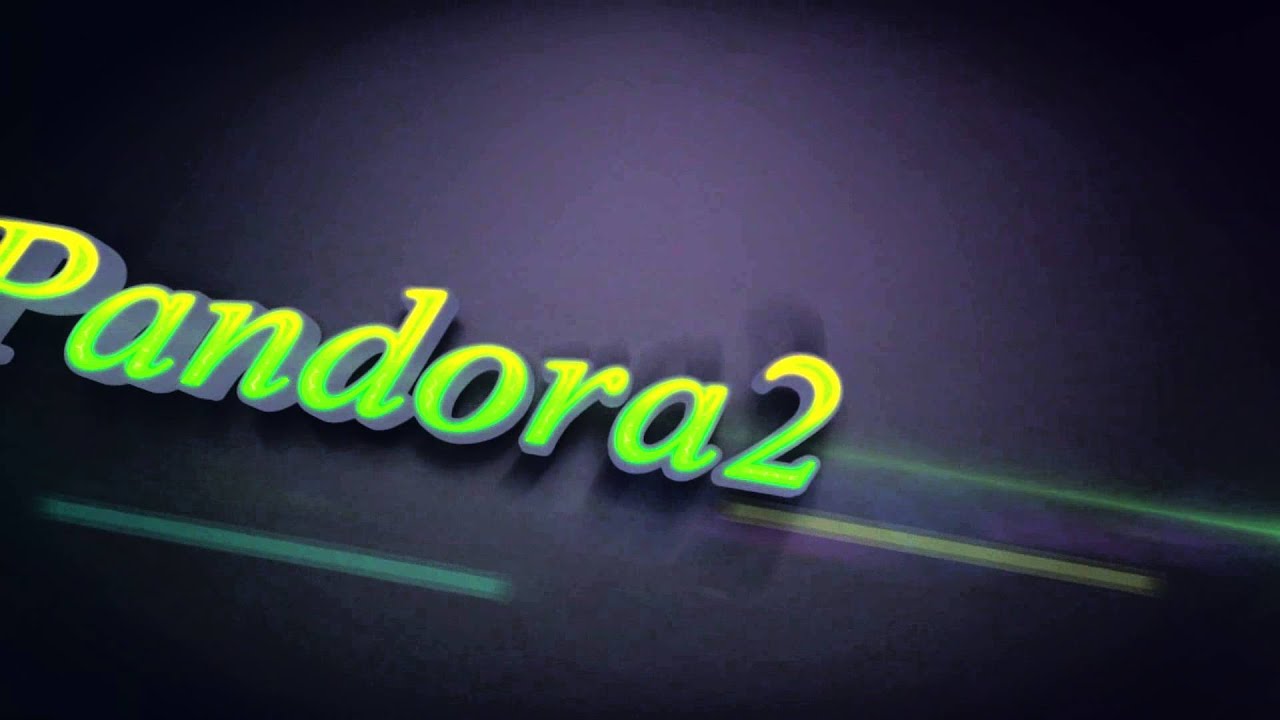 Pandora2 Intro Youtube
