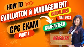 How to Code Evaluation and Management Part 1 - E&M Guidelines for 2024