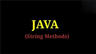 S14 Java - String Methods(Comparing/Searching/Modifying Strings & Character Extraction)
