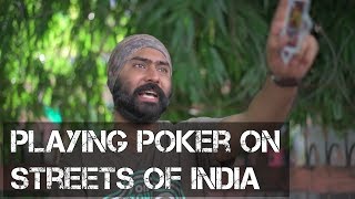 Playing POKER on streets of INDIA | HARSHDEEP AHUJA