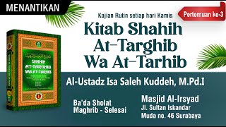 Kitab Shahih At-Targhib Wa At-Tarhib - Ust. Isa Sholeh Kuddeh, M.Pd.I