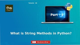 What is String Methods in Python? Part - 2 || Tutorial - 10 || Python Tutorial