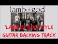 Lamb Of God Guitar Backing Track.