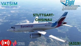 MSFS Live|  Fenix A319 Eurowings Stuttgart To Chisinau | VATSIM | EWG8P