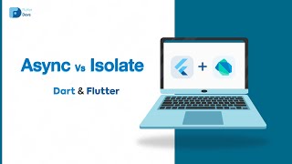 Async vs Isolates | Decoding Flutter