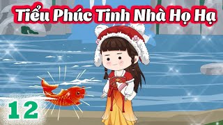 Tập 12 | Tiểu Phúc Tinh Nhà Họ Hạ | Shine Review