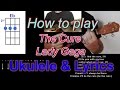 How to play The Cure by Lady Gaga Ukulele Cover