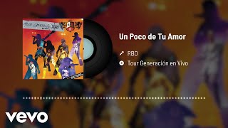 RBD - Un Poco De Tu Amor (Audio / En Directo)