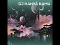 dj hanya kamu