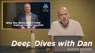 Why does Easter matter? | Deep Dive with Dan