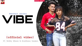 VIBE (officialVideo)| Satbir aujla| Bobbykhann | preetsingh | latest punjabi songBobbykhann presents