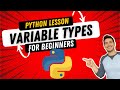 Understanding Common Variable Types in Python | Beginner Lesson