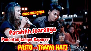 Penonton Sampe Baper - Tanya Hati - PASTO | Live Akustik Nabila & Tri Suaka