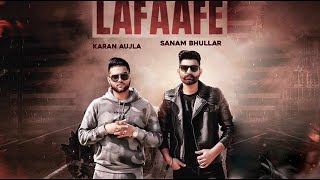 Lafaafe | Sanam Bhullar I Karan Aujla | Mista Baaz | Latest Bass Boosted Punjabi Songs