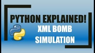 Python: Creating & Simulating an XML BOMB Hack Attack!