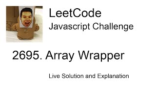 2695. Array Wrapper - Day 28/30 Leetcode Javascript Challenge