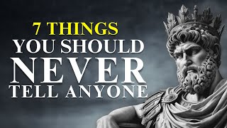 7 Things You Should Always Keep Private BECOME A TRUE STOIC | Stoicism