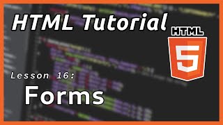 Forms (Part 1) - HTML Tutorial (Part 16)