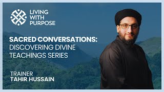 Sacred Conversations: Discovering Divine Teachings Series | Weekly Naseeha \u0026 Dhikr | Tahir Hussain