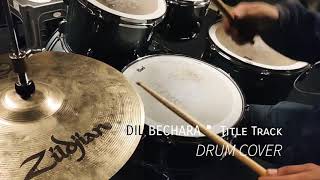 Dil Bechara | Title Track | Drum Cover | A.R Rahman| Sushant Singh Rajput | Sanjana Sanghi